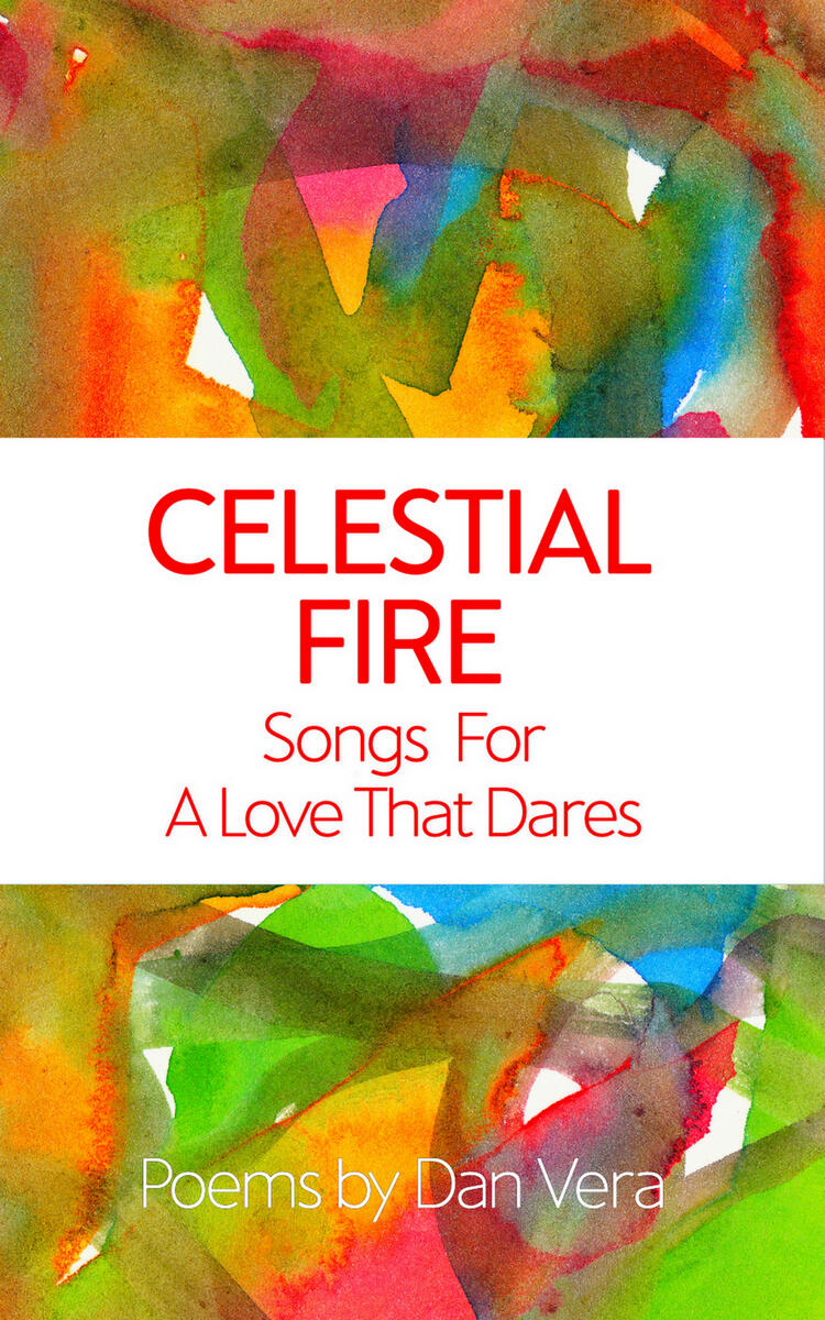 Celestial Fire: Songs For A Love That Dares